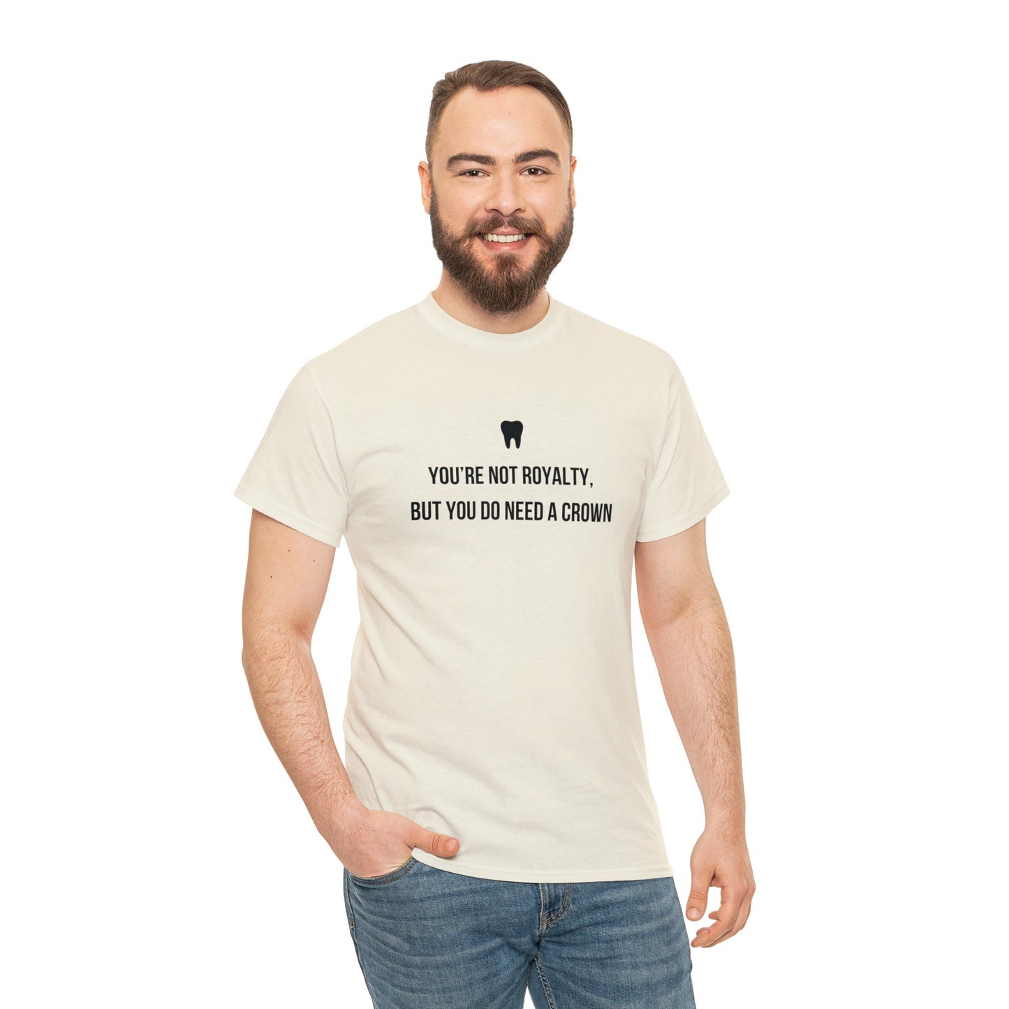 Funny Dentist T-Shirt, You're Not Royalty But You Do Need A Crown, Occupation T-Shirt, Unisex Tee EUR