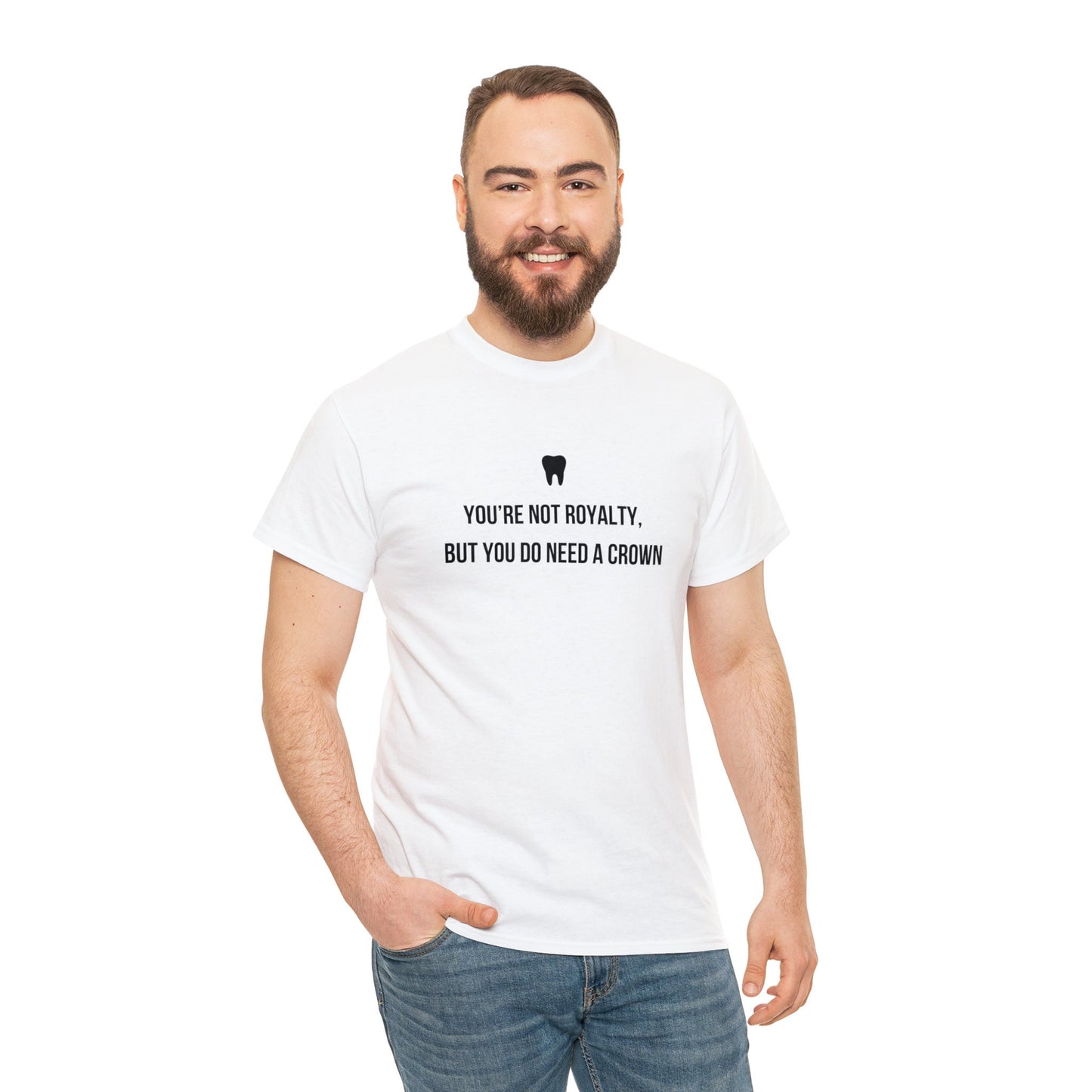 Funny Dentist T-Shirt, You're Not Royalty But You Do Need A Crown, Occupation T-Shirt, Unisex Tee EUR