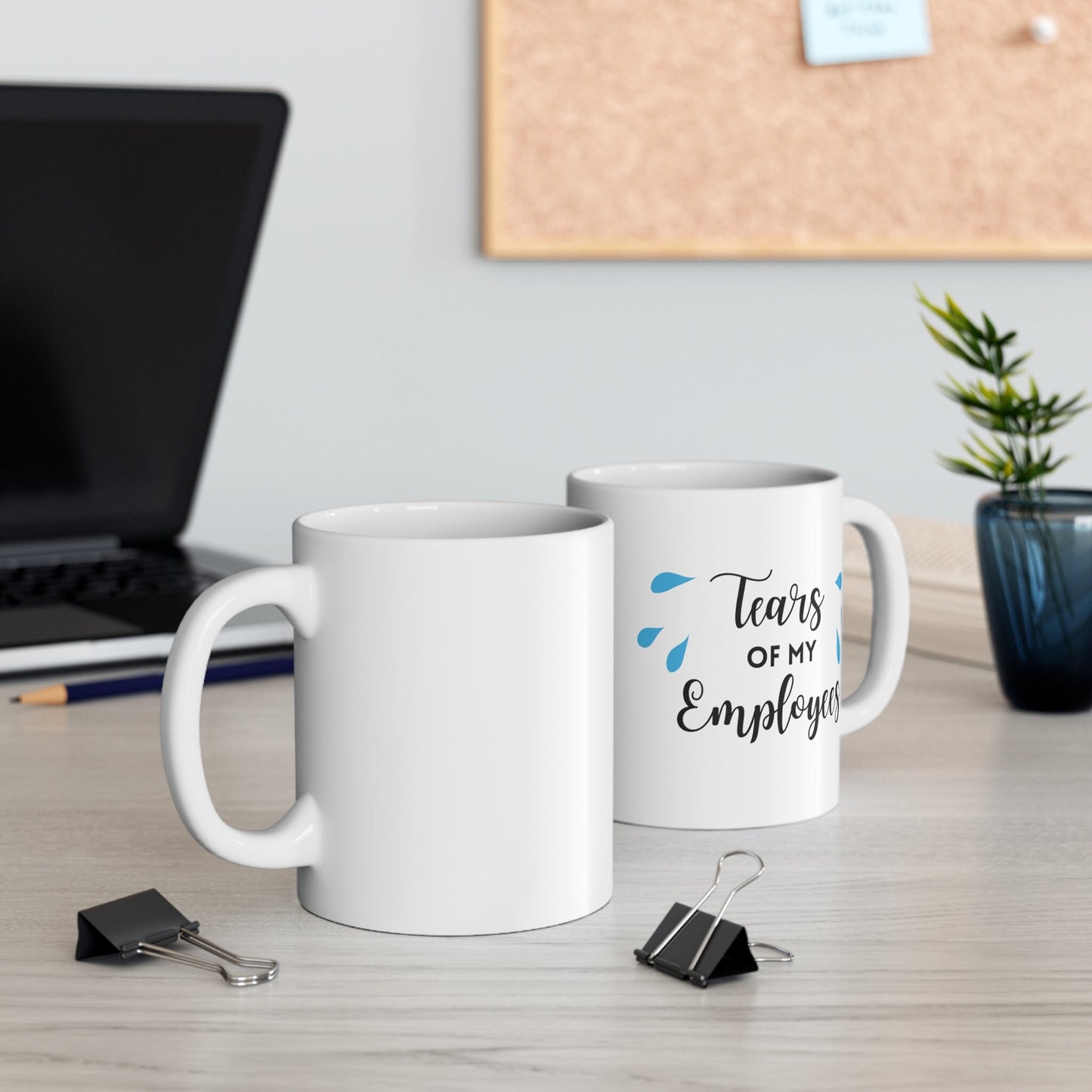 Funny Tear Of My Employees Coffee Mug, Ceramic Tea Mug, Slogan Mug