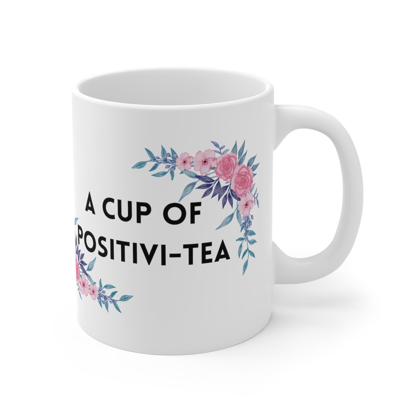 Cute A Cup Of Positivi Tea Mug, Slogan Tea Mug, Ceramic Mug