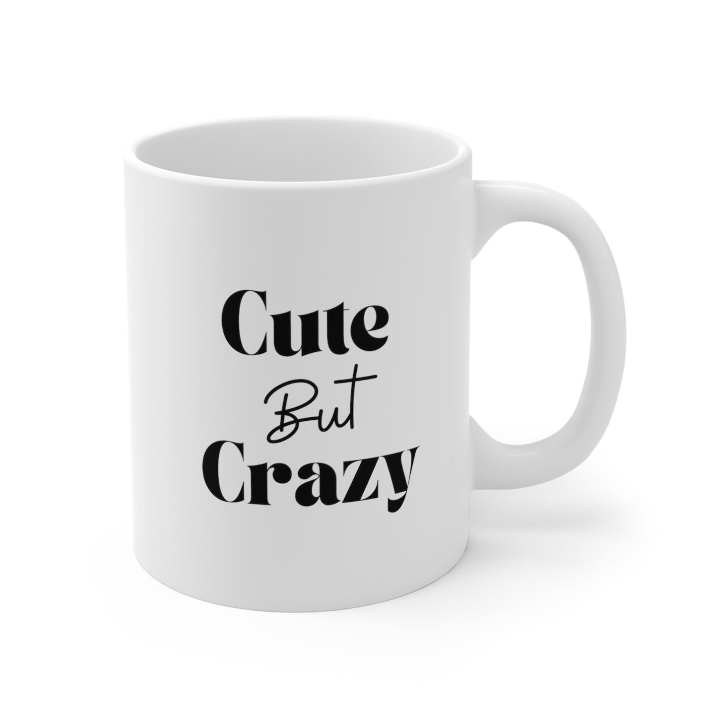 Funny Cute But Crazy Coffee Mug, Slogan Mug, Ceramic Mug