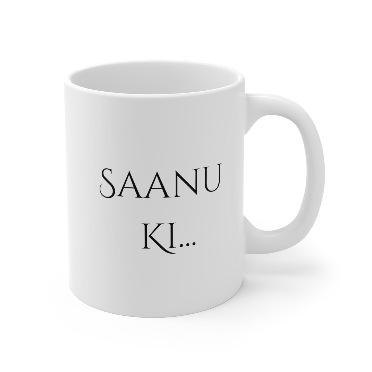 Funny Saanu Ki Coffee Mug, Desi Slogan Mug, Ceramic Mug