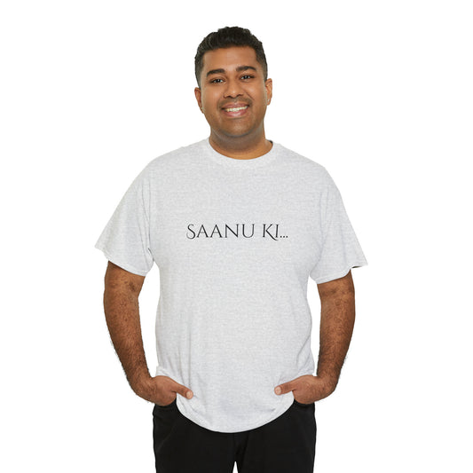 Funny Saanu Ki Saying, Funny Punjabi Saying, Punjabi Slogan T-shirt, Unisex Tee