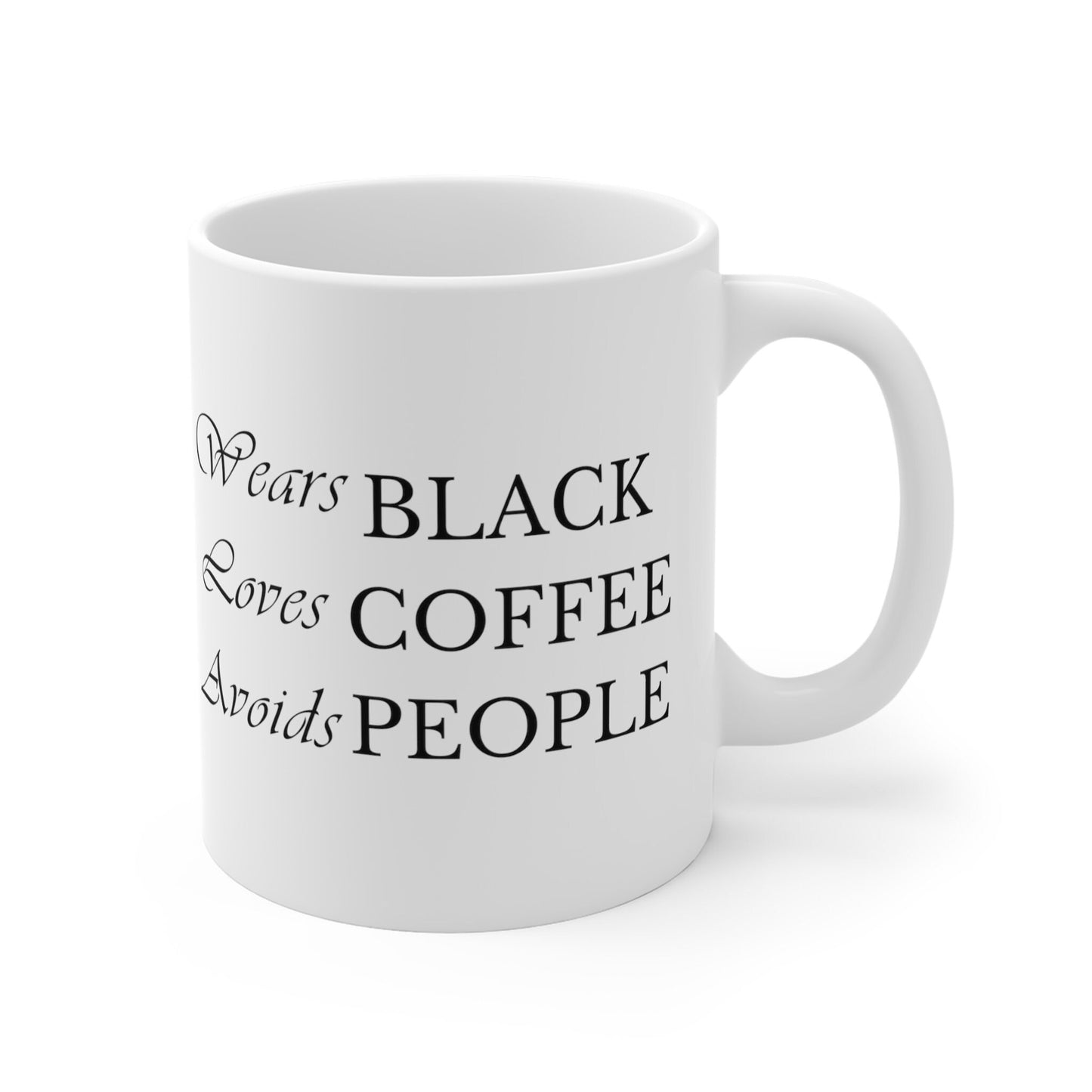 Funny Coffee Mug, Wear Black Loves Coffee Avoid People, Slogan Mug, Ceramic Mug