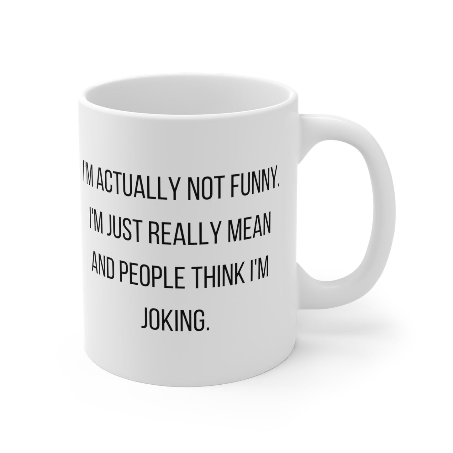 Funny I Am Not Actually Funny, Coffee Mug, Slogan Mug, Ceramic Mug