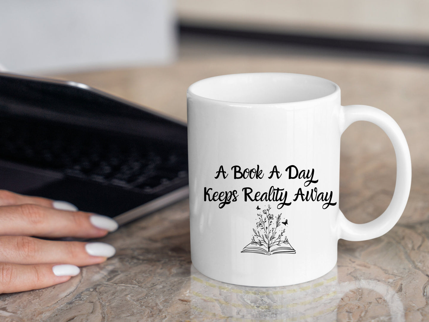 A Book A Day Keeps Reality Away Mug, Slogan Mug, Ceramic Coffee Mug