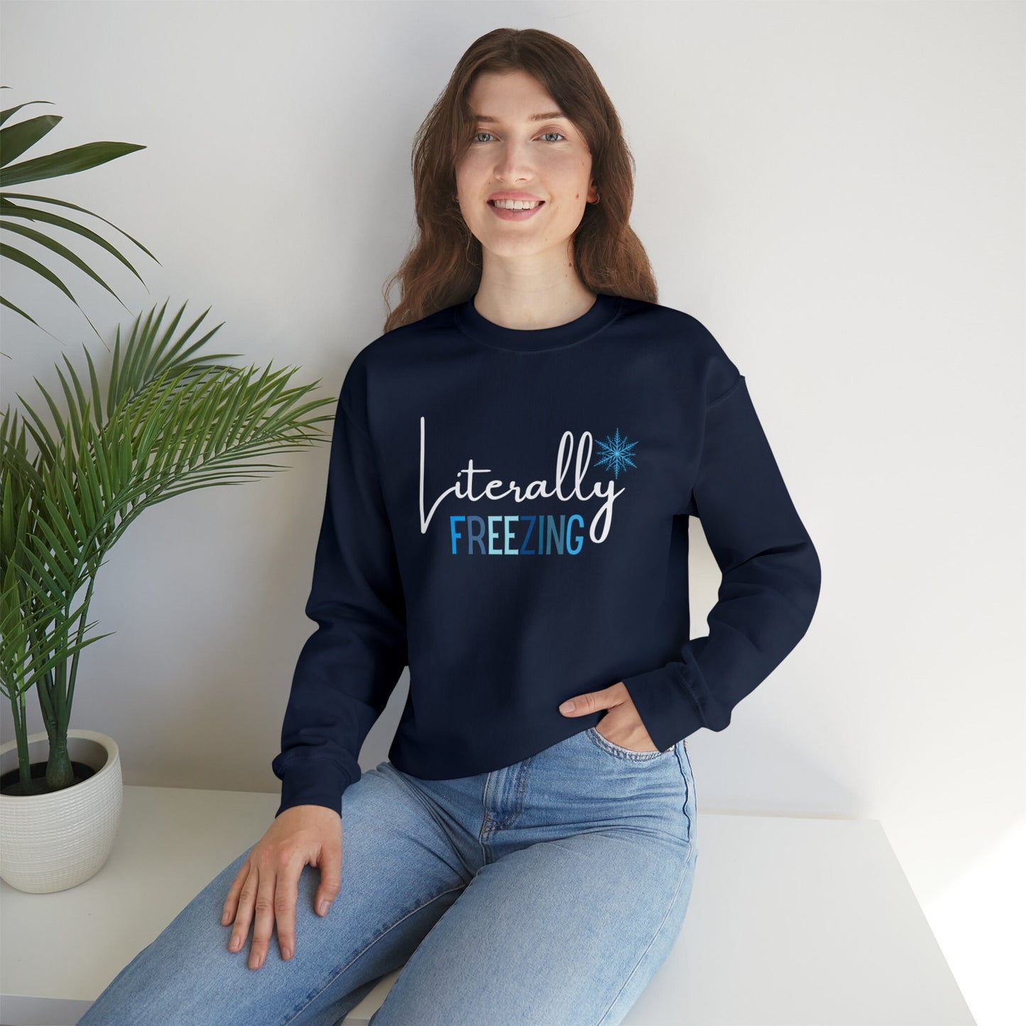 Literally Freezing, Cosy Sweater, Slogan Sweatshirt, Womens Sweatshirt